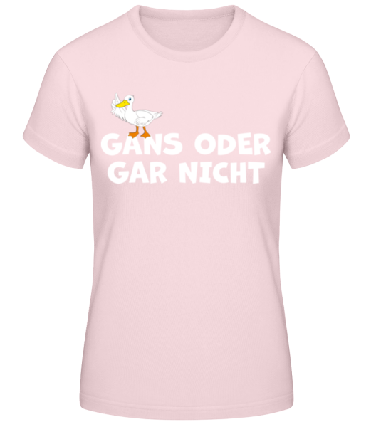 T-Shirt - "Gans Oder Gar Nicht"