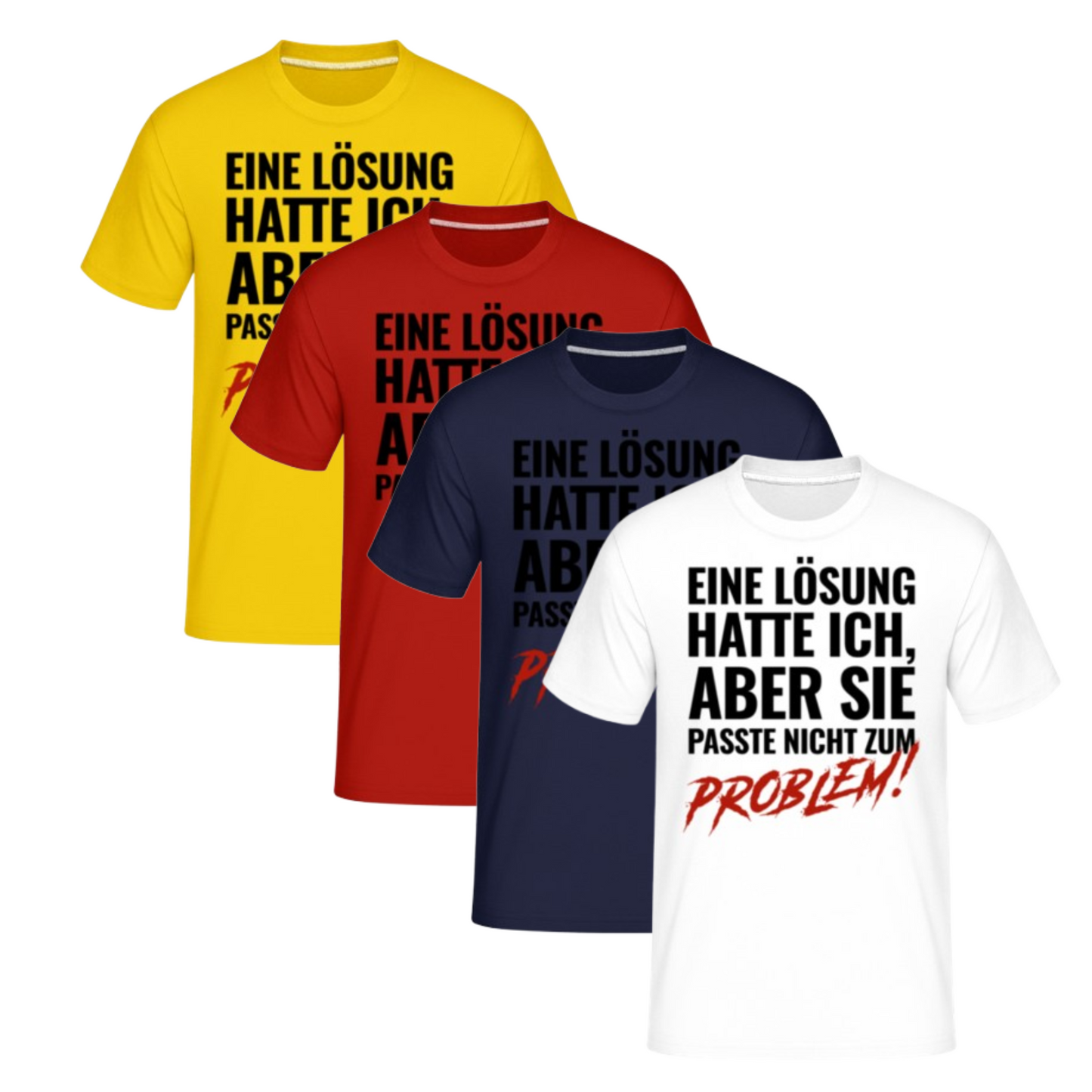 T-Shirt - "Lösung Passte Nicht Zum Problem"